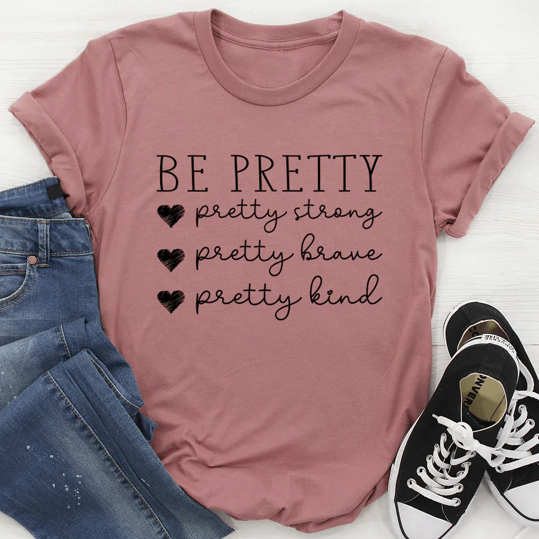 Be Pretty Tee - WonderingCloth