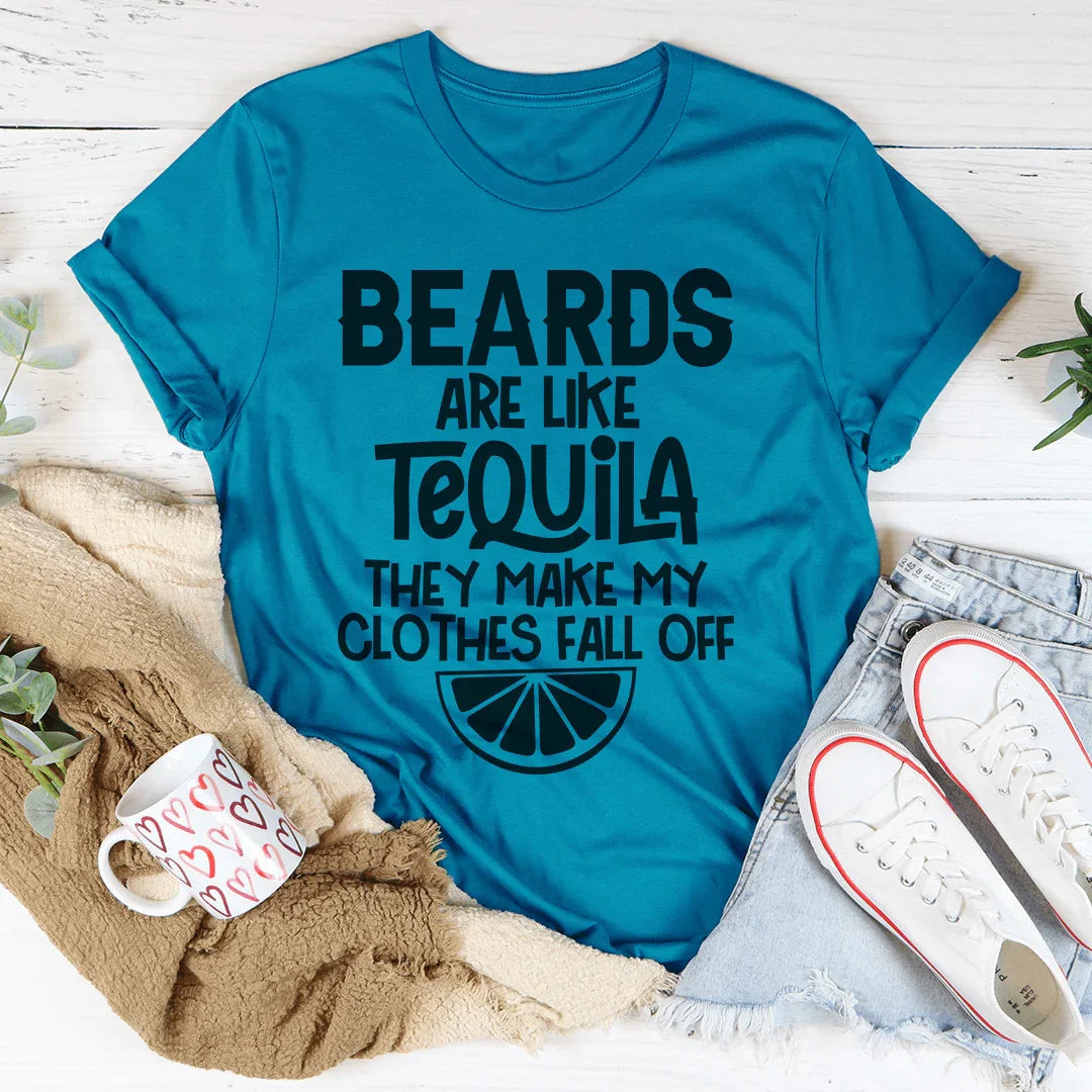 Beards Are Like Tequila Tee - WonderingCloth