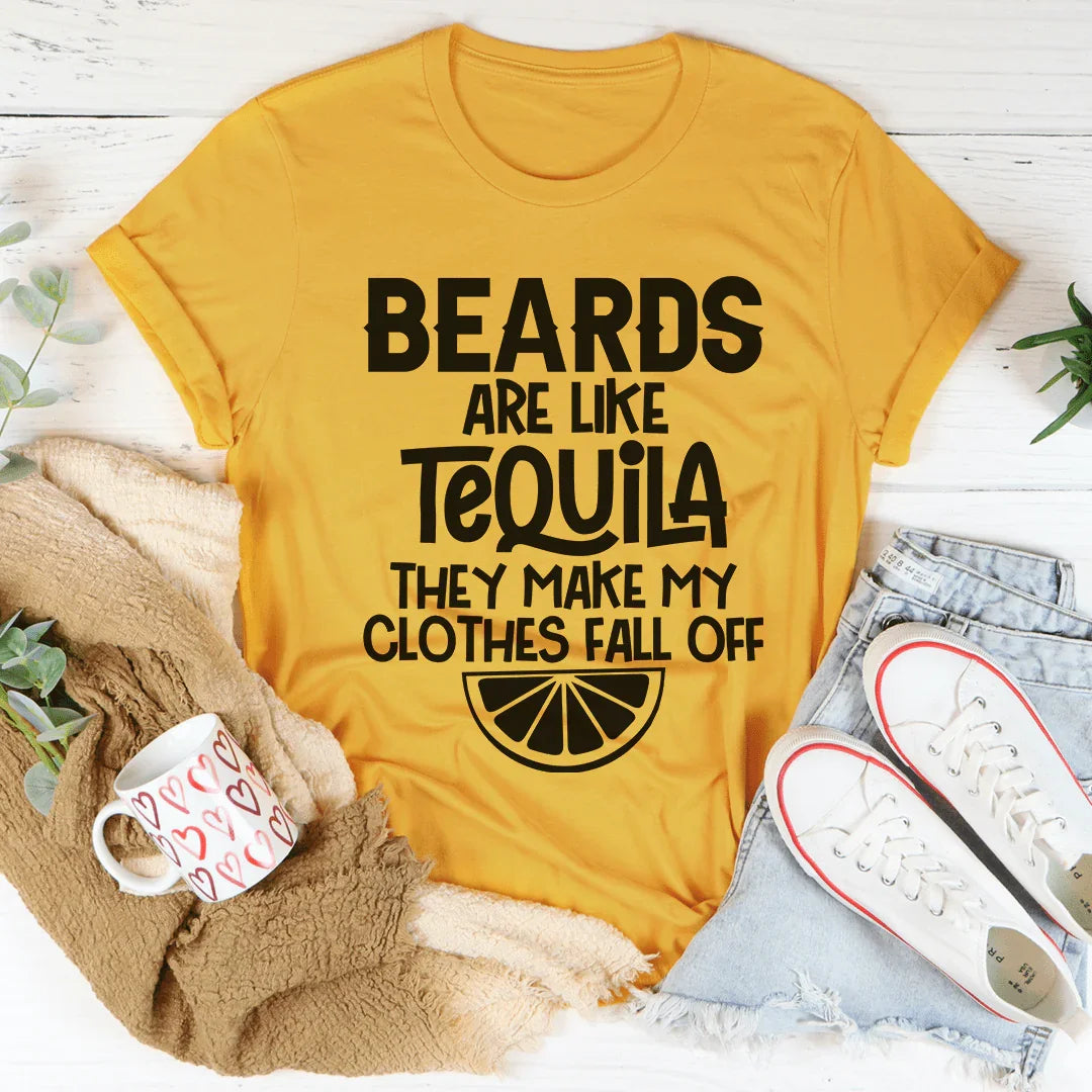Beards Are Like Tequila Tee - WonderingCloth