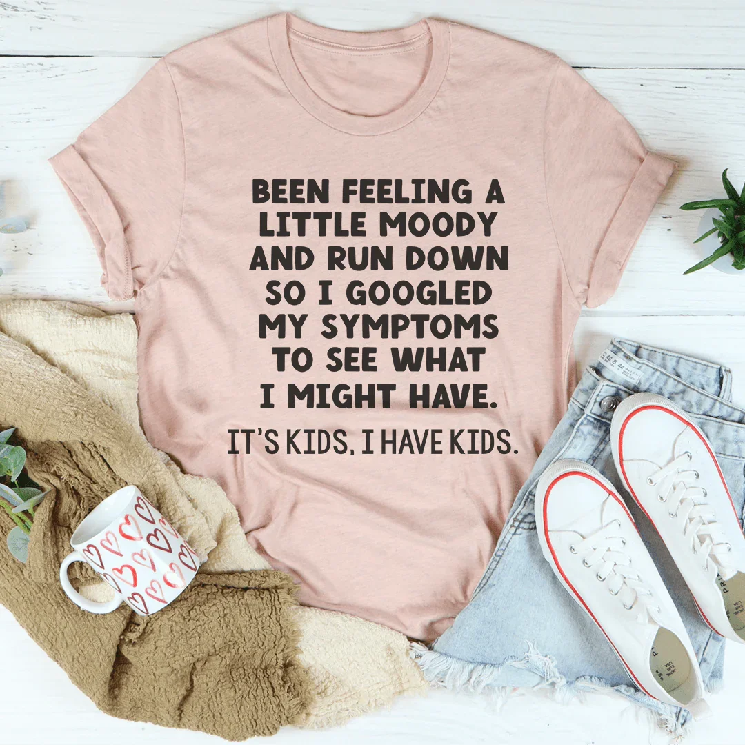 Been Feeling A Little Moody And Run Down Tee - WonderingCloth