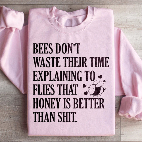Bees Don't Waste Their Time Sweatshirt - WonderingCloth