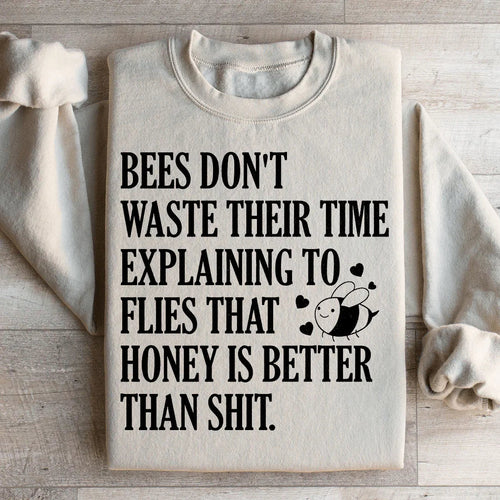 Bees Don't Waste Their Time Sweatshirt - WonderingCloth