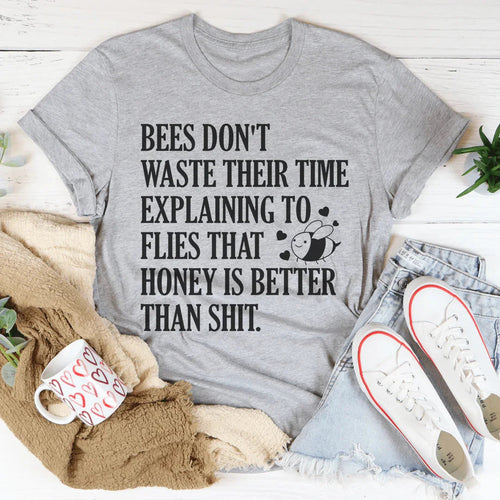 Bees Don't Waste Their Time Tee - WonderingCloth