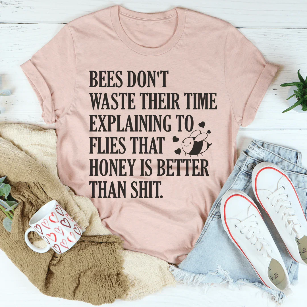 Bees Don't Waste Their Time Tee - WonderingCloth