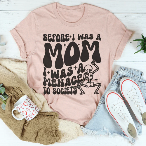 Before I Was A Mom I Was A Menace To Society Tee - WonderingCloth
