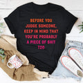 Before You Judge Someone Keep In Mind That Tee - WonderingCloth