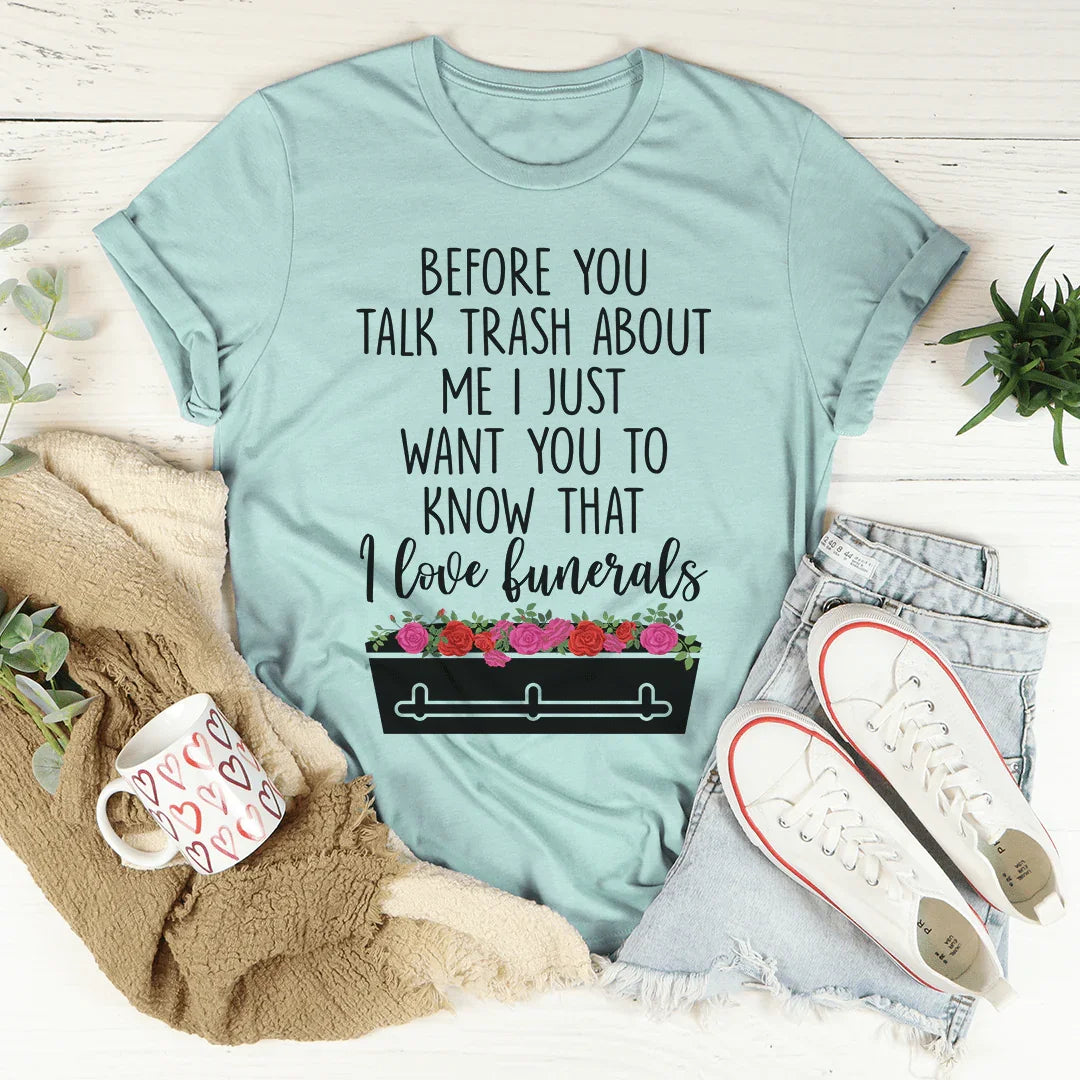 Before You Talk Trash About Me Tee - WonderingCloth