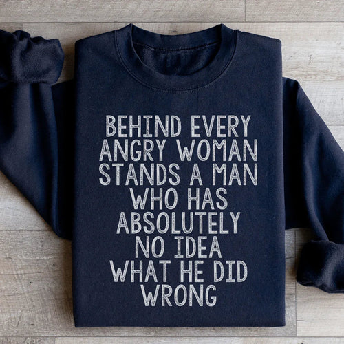 Behind Every Angry Woman Sweatshirt - WonderingCloth