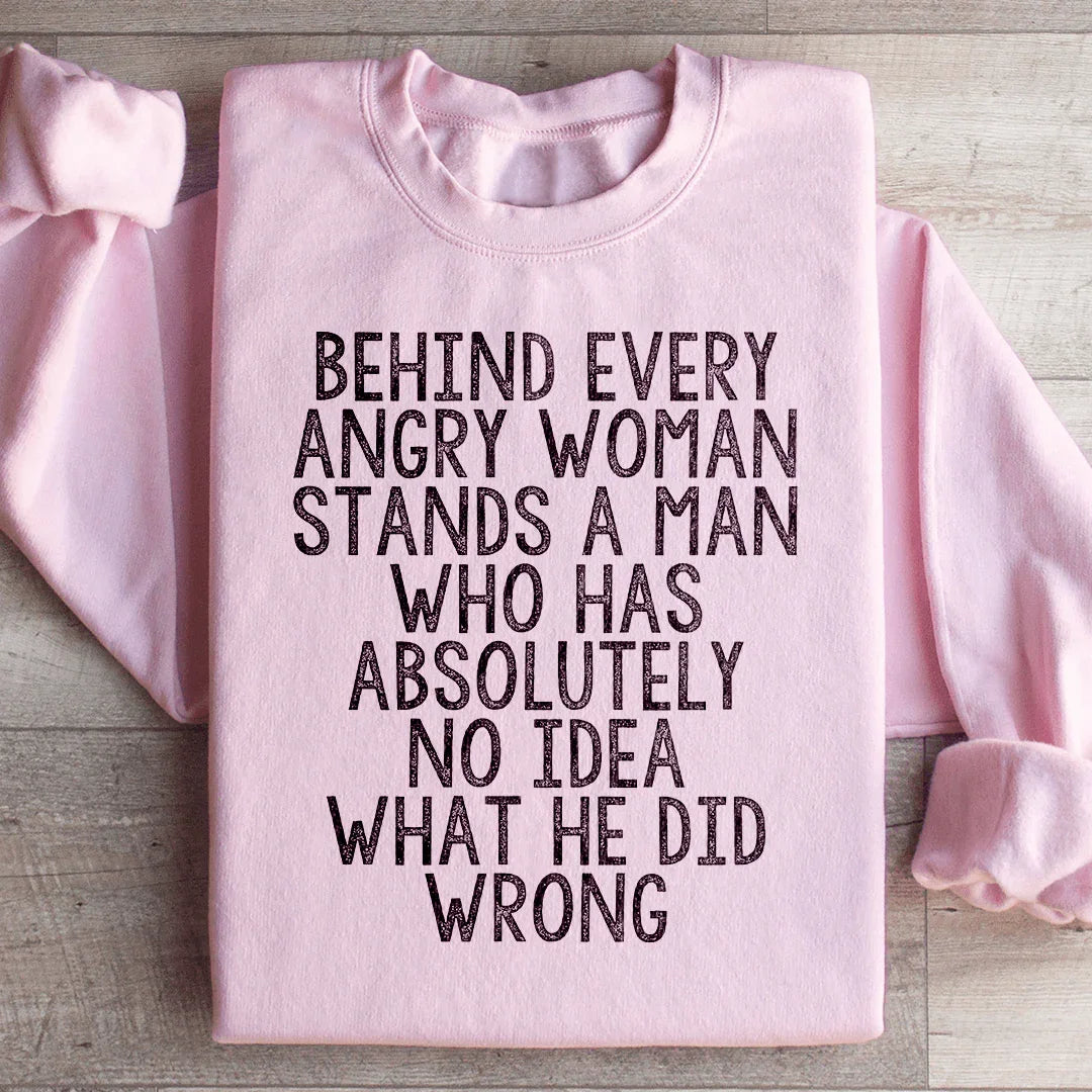 Behind Every Angry Woman Sweatshirt - WonderingCloth