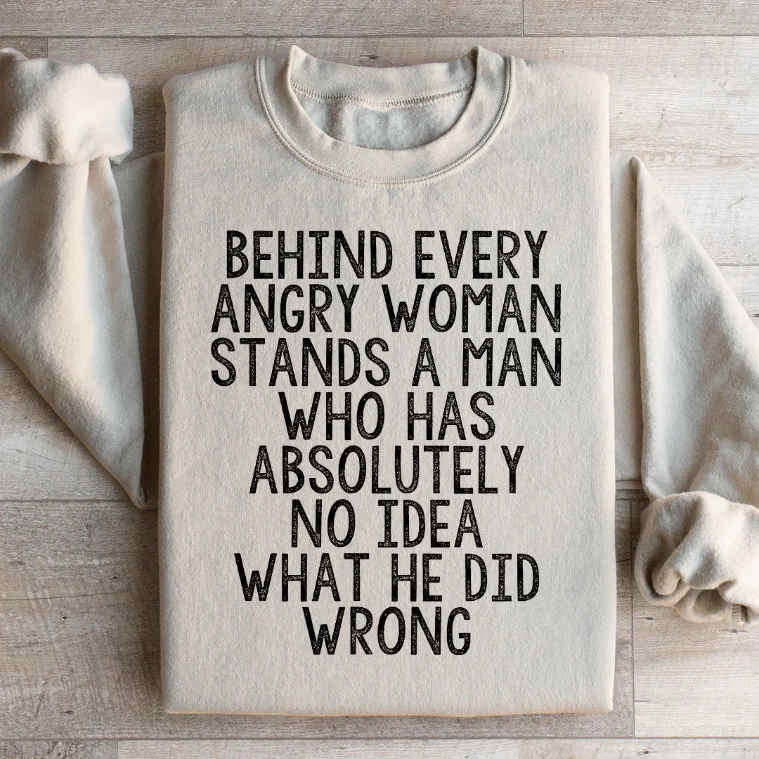 Behind Every Angry Woman Sweatshirt - WonderingCloth