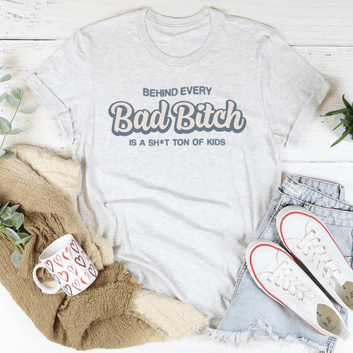 Behind Every B-tch Is A S-it Ton Of Kids Tee - WonderingCloth