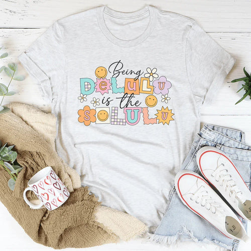 Being Delulu Is The Solulu Tee - WonderingCloth