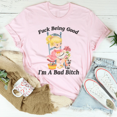Being Good I’m A Bad Tee - WonderingCloth