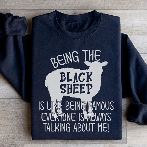 Being The Black Sheep Is Like Being Famous Sweatshirt - WonderingCloth