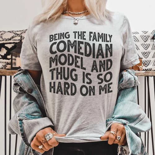 Being The Family Comedian Tee - WonderingCloth