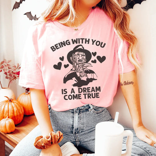 Being With You Is A Dream Come True Tee - WonderingCloth