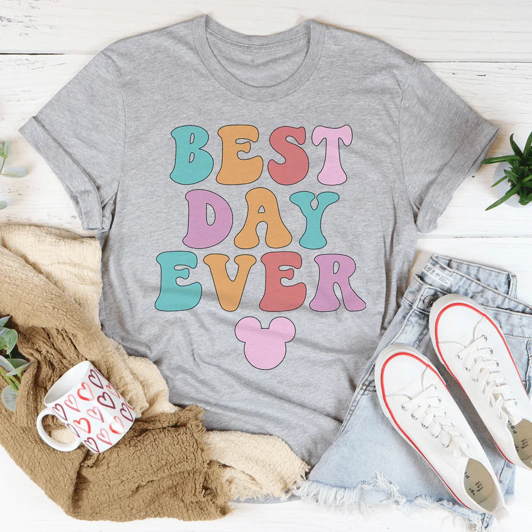 Best Day Ever Tee - WonderingCloth