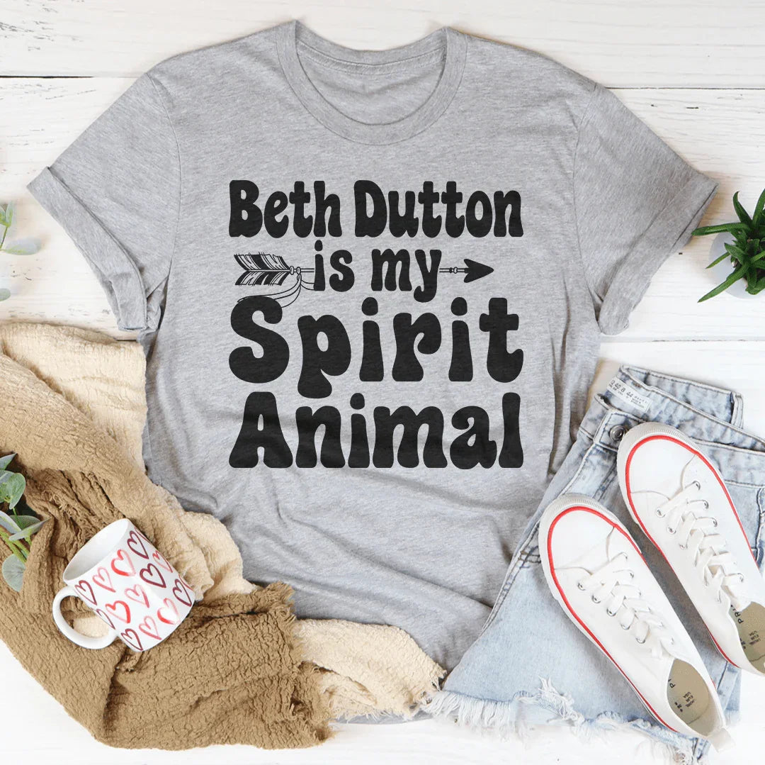 Beth Dutton Is My Spirit Animal Tee - WonderingCloth