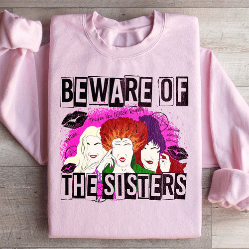 Beware Of The Sisters Sweatshirt - WonderingCloth