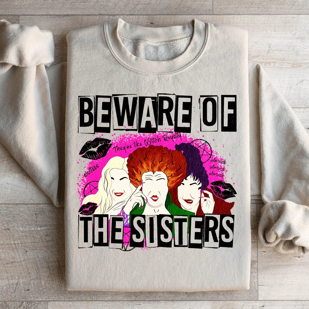Beware Of The Sisters Sweatshirt - WonderingCloth