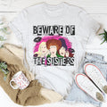 Beware Of The Sisters Tee - WonderingCloth