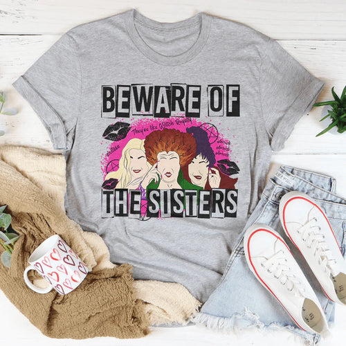 Beware Of The Sisters Tee - WonderingCloth