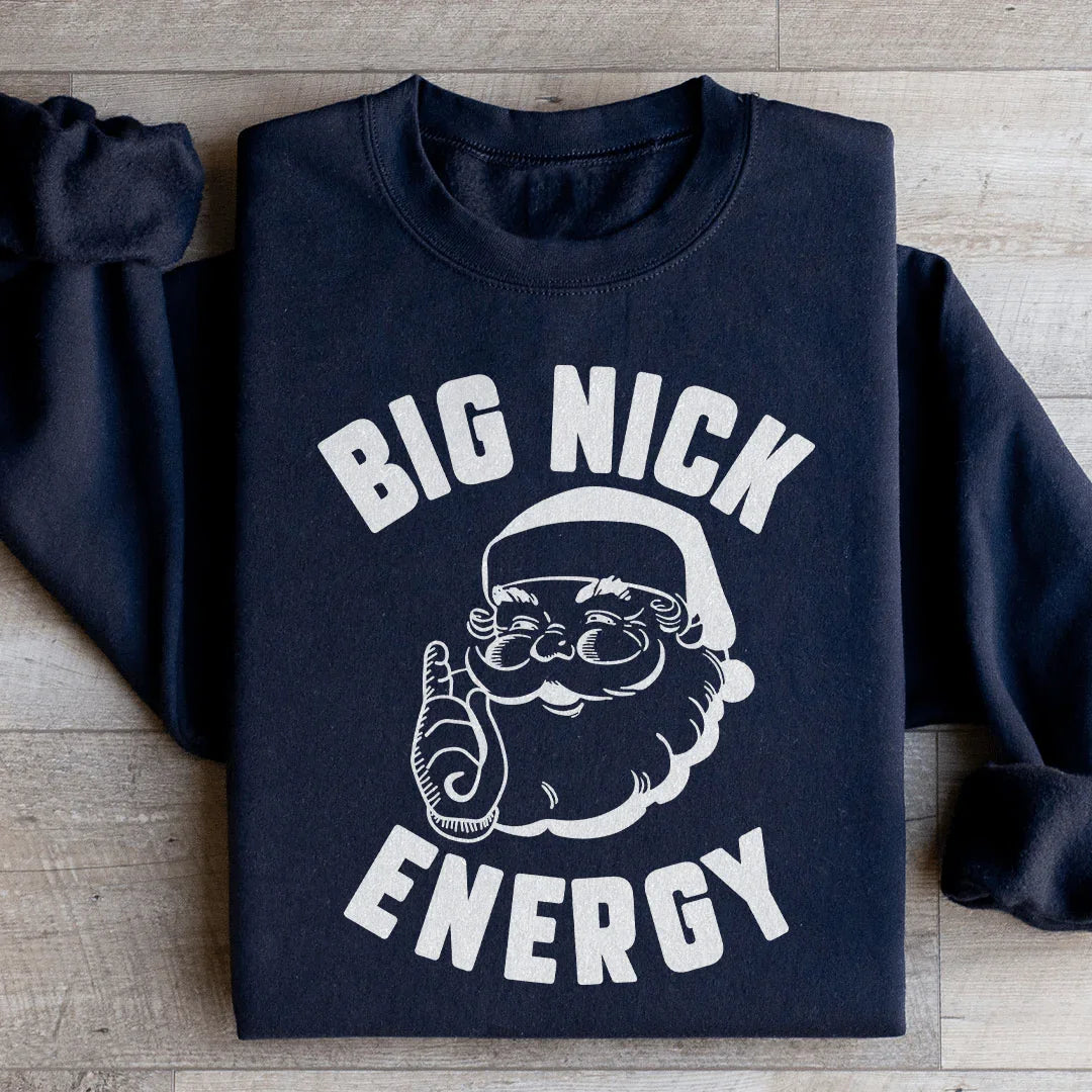 Big Nick Energy Sweatshirt - WonderingCloth
