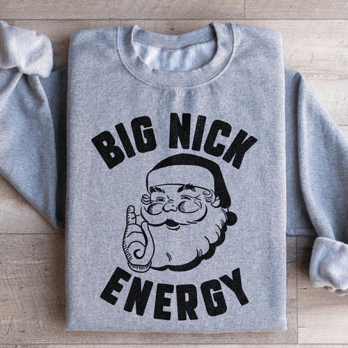 Big Nick Energy Sweatshirt - WonderingCloth