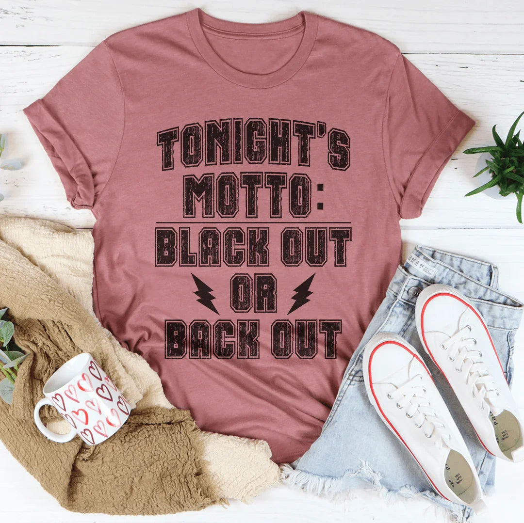 Black Out Or Back Out Tee - WonderingCloth