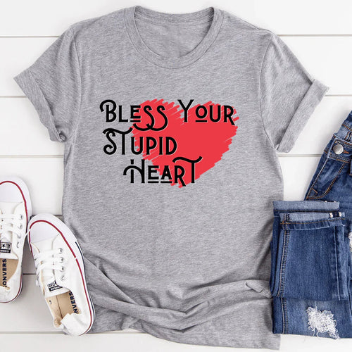 Bless Your Stupid Heart Tee - WonderingCloth