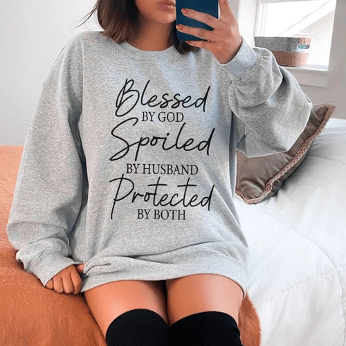 Blessed By God Spoiled By Husband Protected By Both Sweatshirt - WonderingCloth