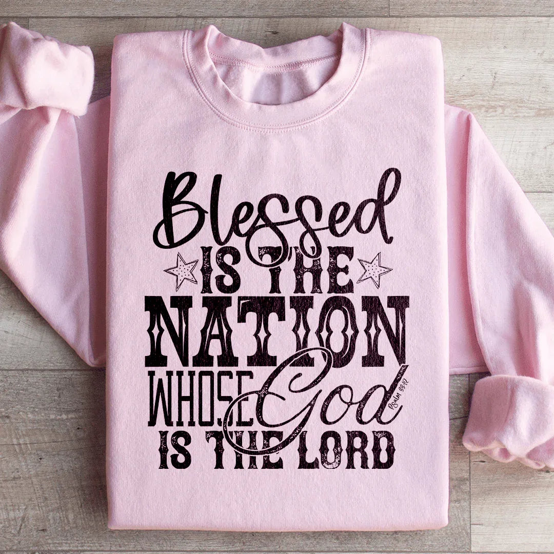 Blessed Is The Nation Whose God Is The Lord Sweatshirt - WonderingCloth