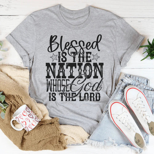 Blessed Is The Nation Whose God Is The Lord Tee - WonderingCloth