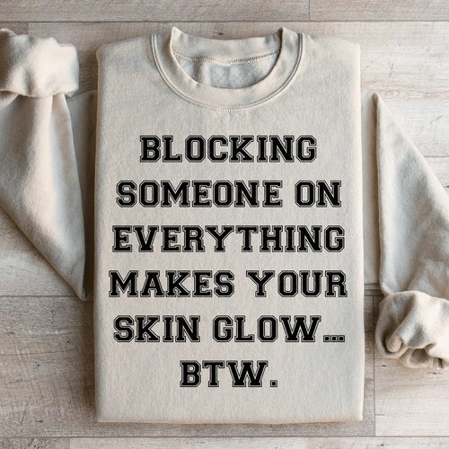 Blocking Someone On Everything Sweatshirt - WonderingCloth