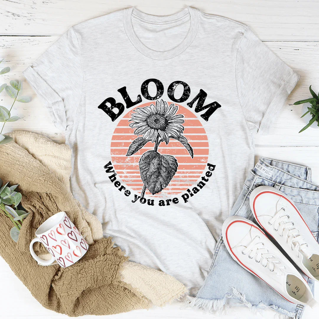 Bloom Where You Are Planted Tee - WonderingCloth