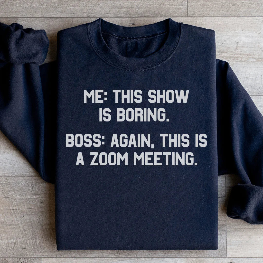 Boring Zoom Meeting Sweatshirt - WonderingCloth