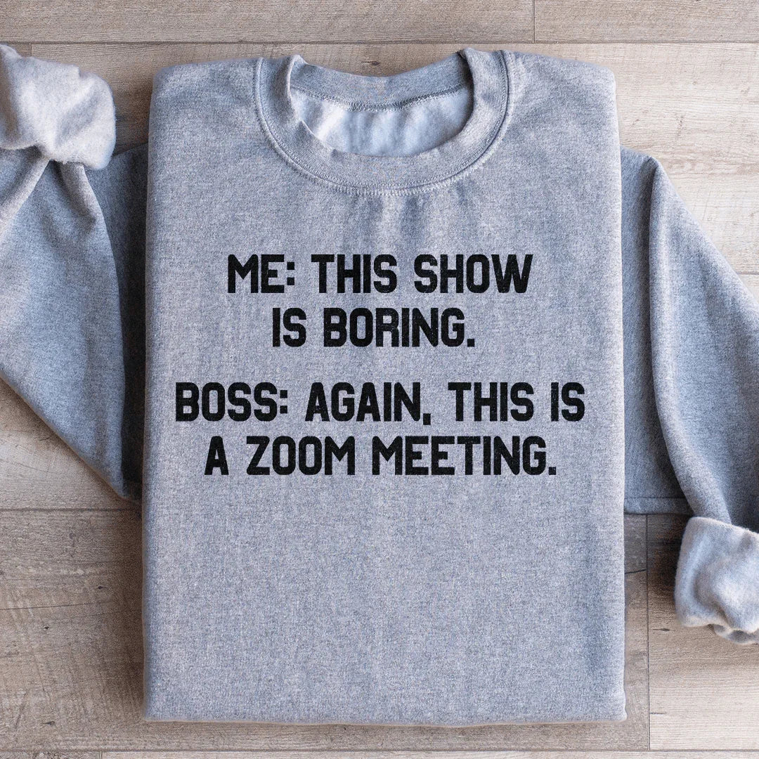 Boring Zoom Meeting Sweatshirt - WonderingCloth