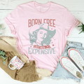 Born Free But Now I'm Expensive Tee - WonderingCloth