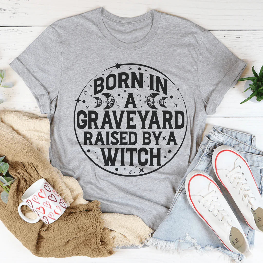 Born In A Graveyard Raised By A Witch Tee - WonderingCloth