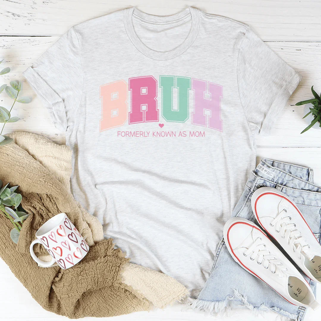 Bruh Formerly Known As Mom Tee - WonderingCloth