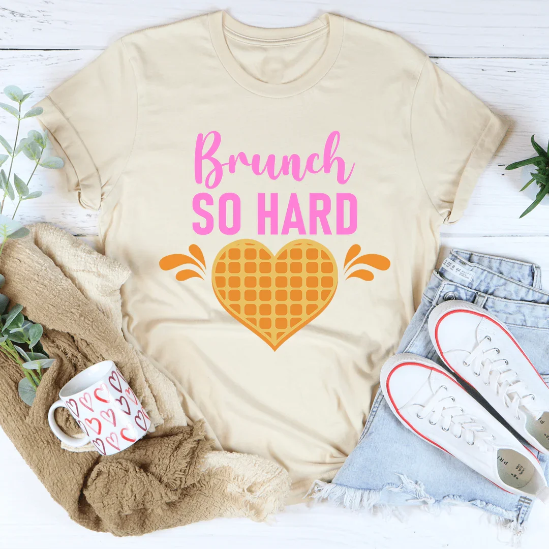 Brunch So Hard Tee - WonderingCloth