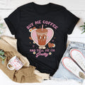 Buy Me Coffee And Tell Me I’m Pretty Tee - WonderingCloth