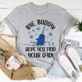 Bye Buddy Hope You Find Your Dad Tee - WonderingCloth