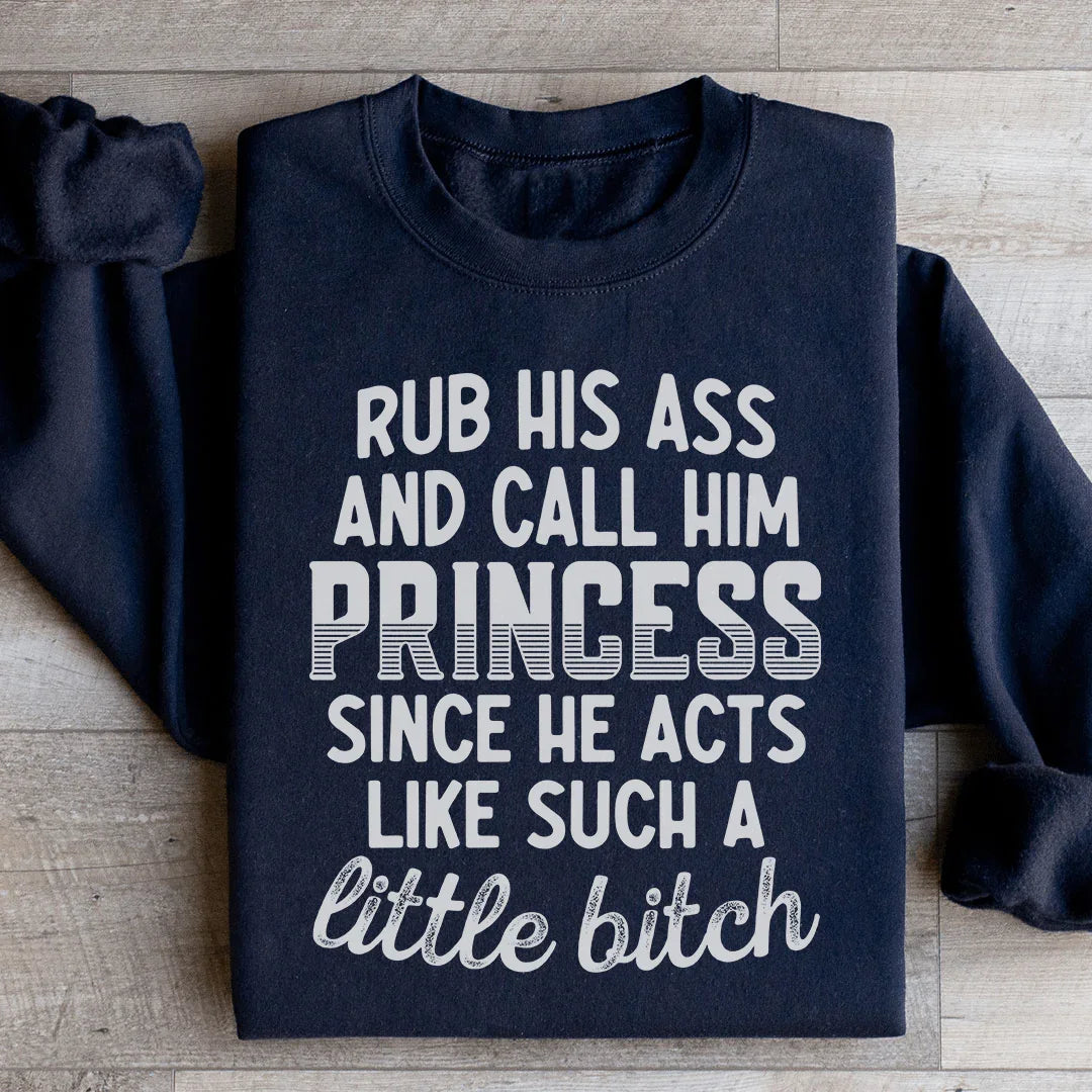 Call Him Princess Sweatshirt - WonderingCloth