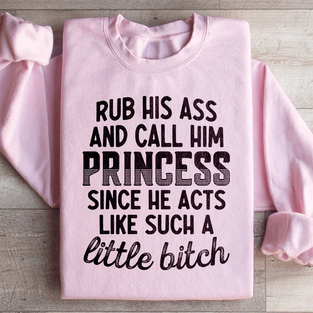 Call Him Princess Sweatshirt - WonderingCloth