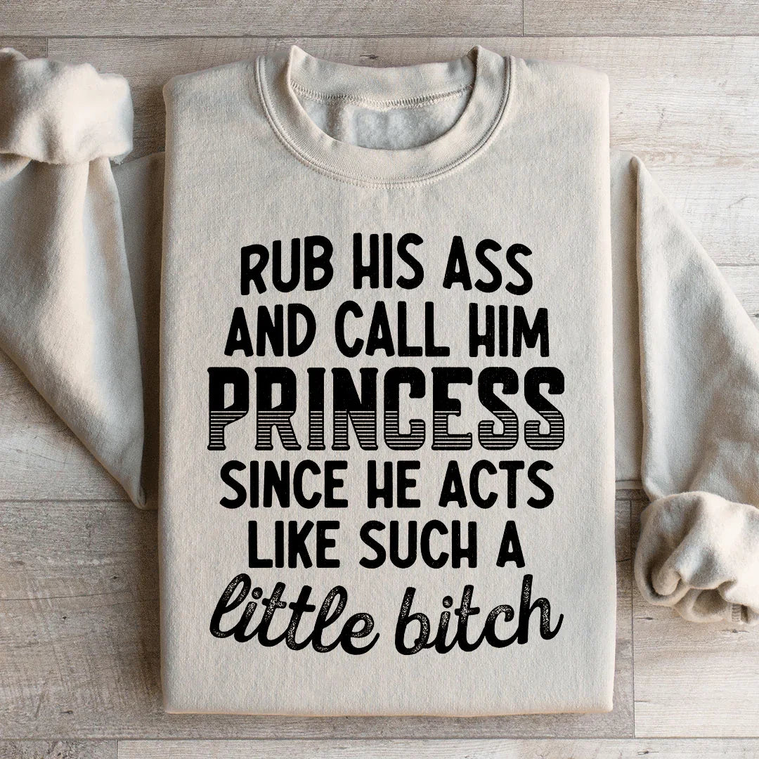 Call Him Princess Sweatshirt - WonderingCloth