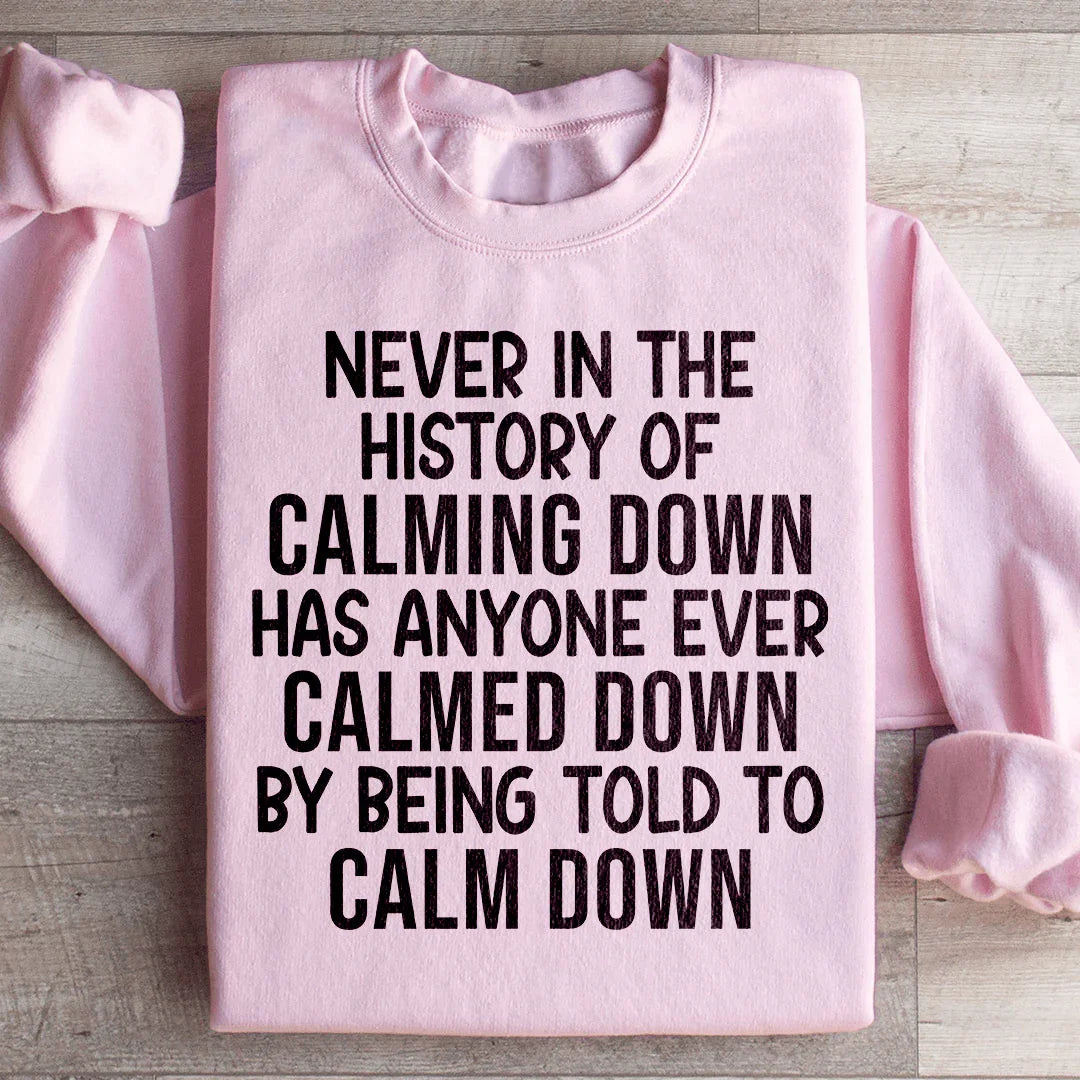Calm Down Sweatshirt - WonderingCloth