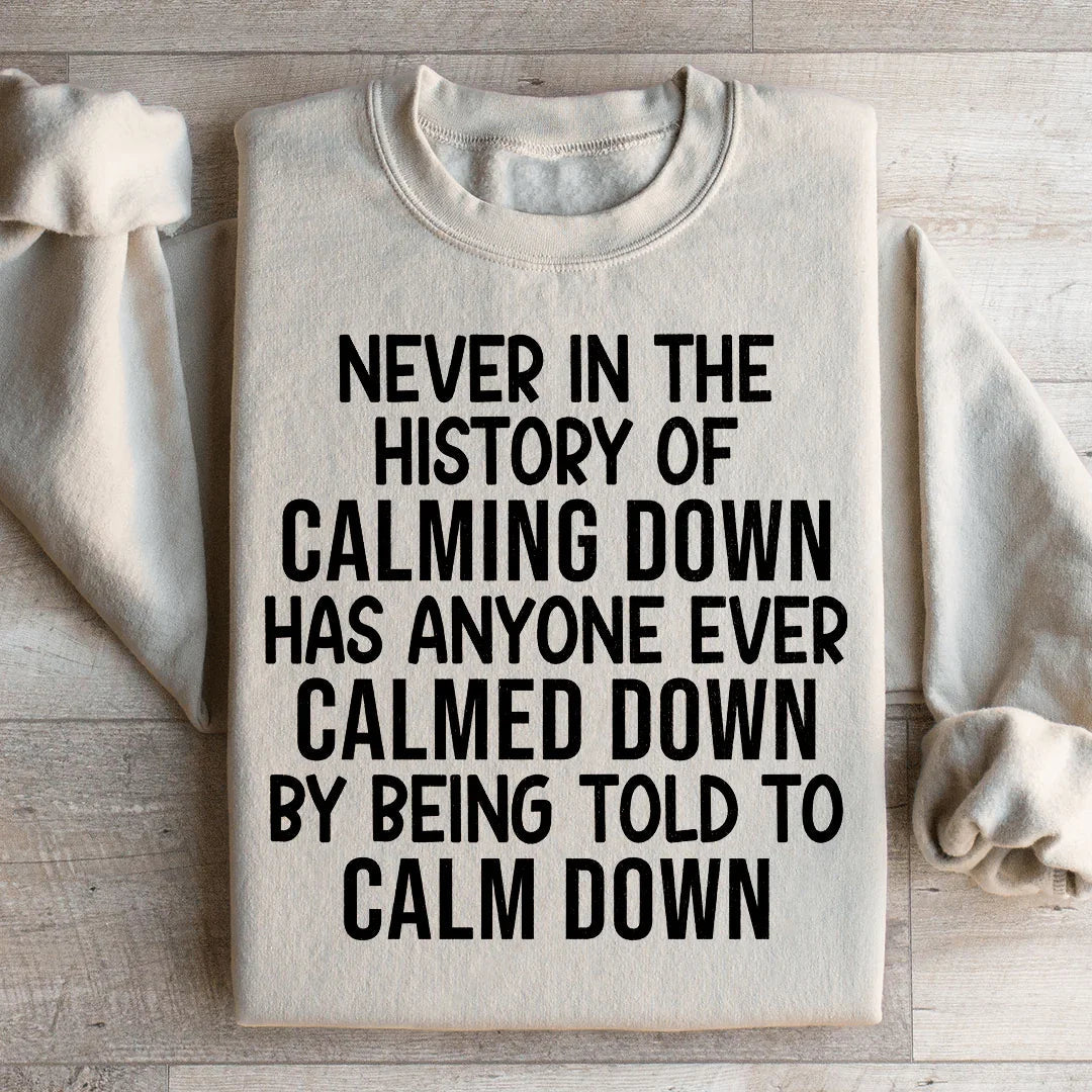 Calm Down Sweatshirt - WonderingCloth