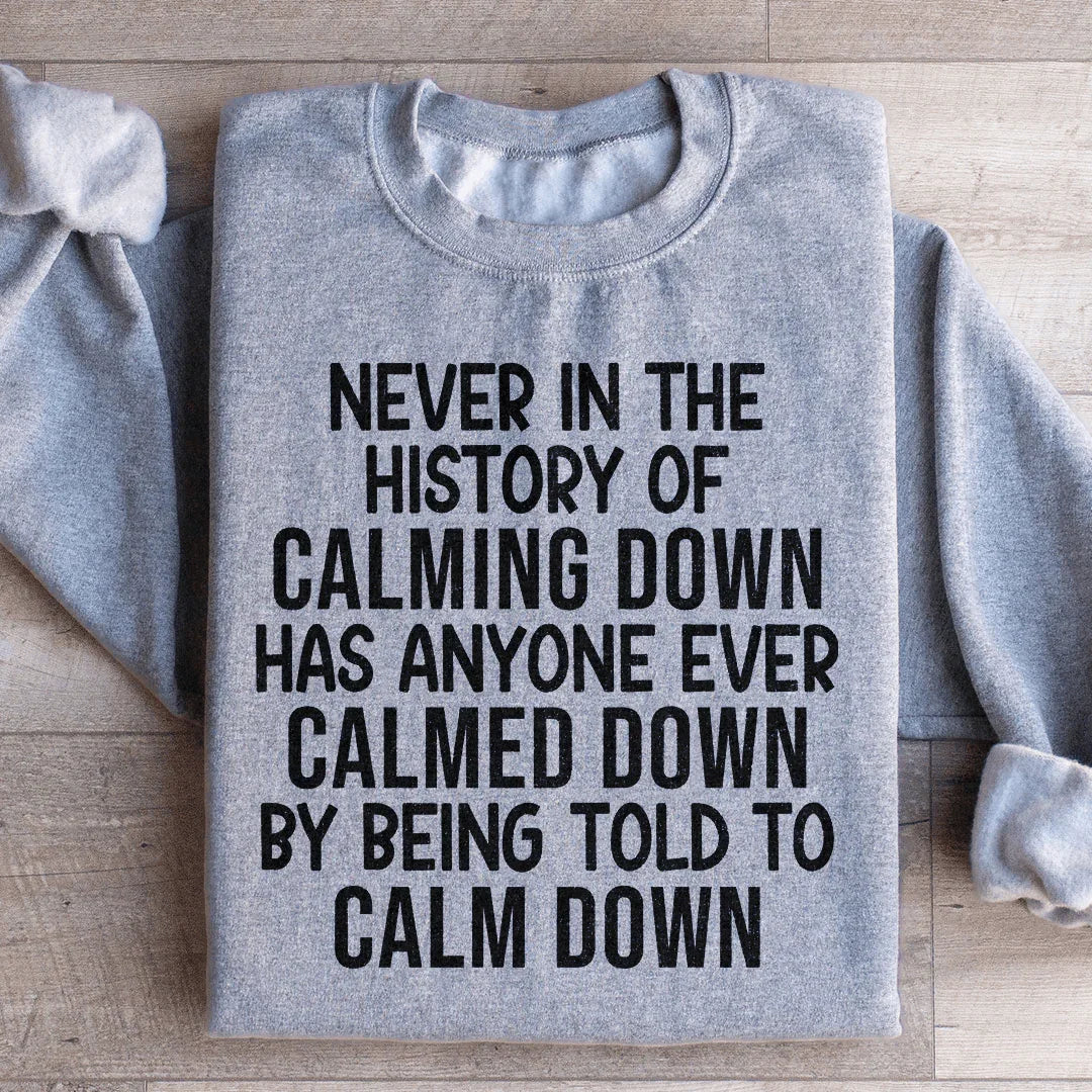 Calm Down Sweatshirt - WonderingCloth