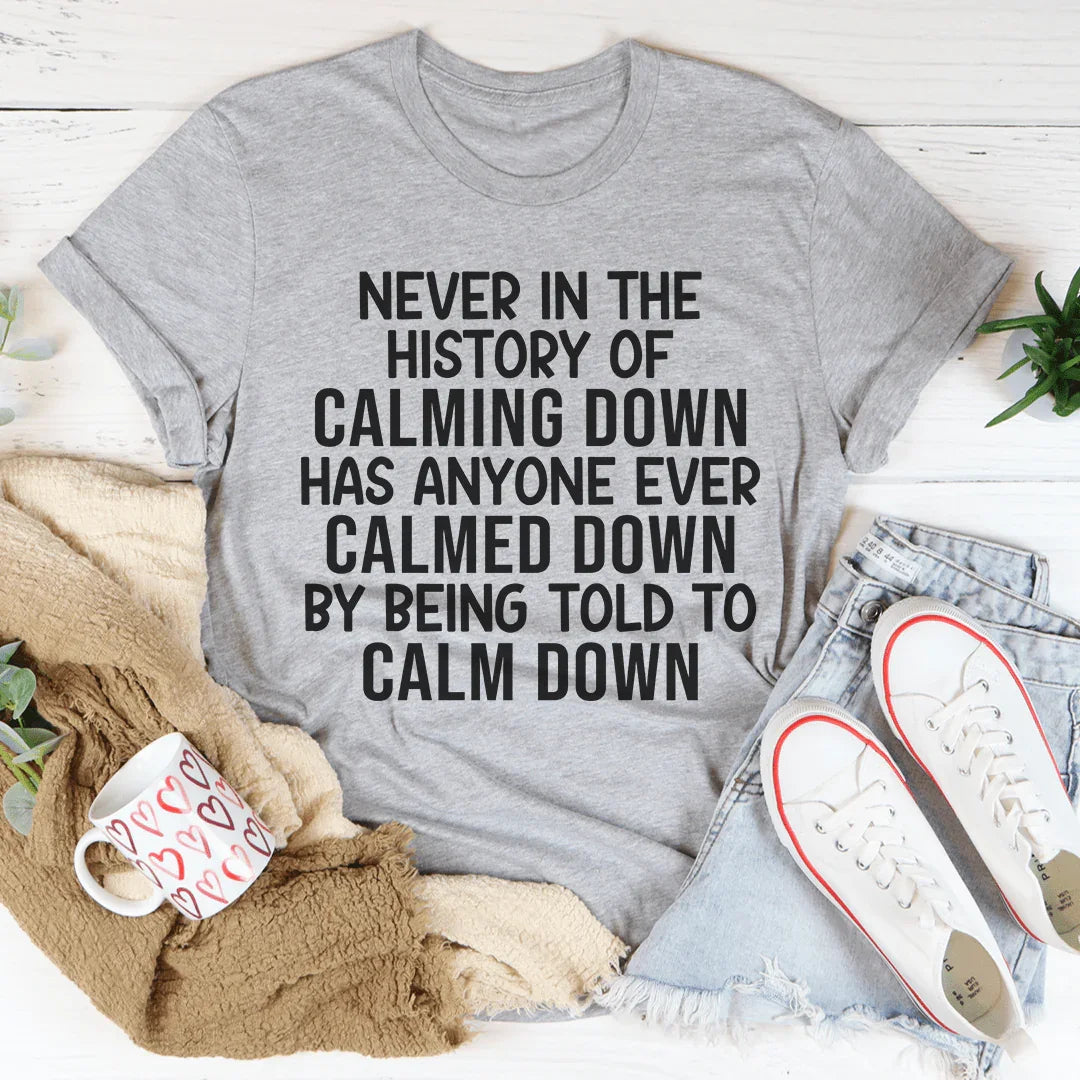 Calm Down Tee - WonderingCloth